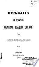 Biografía del benemérito general Joaquín Crespo