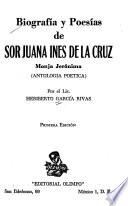 Biografía y poesías de Sor Juana Inés de la Cruz, monja jerónima