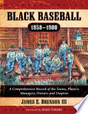 Black Baseball, 1858-1900