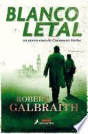Blanco letal (Cormoran Strike 4)