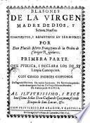Blasones de la Virgen madre de Dios, y Seňora Nuestra. Compuestos, i repartidos en sermones por don Placido Mirto Frangipane ...