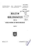 Boletín bibliográfico de la Escuela Nacional de Ciencias Biológicas