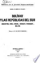 Bolívar y las repúblicas del Sur, Argentina, Chile, Brazil, Uruguay, Paraguay, Bolivia