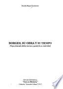 Borges, su obra y su tiempo