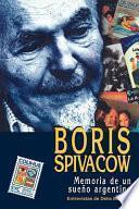 Boris Spivacow : memoria de un sueño argentino