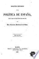Bosquejo histórico de la política de España desde los tiempos de los Reyes Católicos hasta nuestros días
