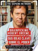 Brainpicking Robert Greene: Sus Ideas Clave Sobre El Poder