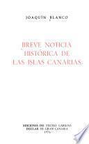 Breve noticia histórica de las Islas Canarias