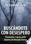 Buscándote con desespero