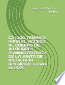 C2 1000 TEMARIO PARA EL ACCESO AL CUERPO DE AUXILIARES ADMINISTRATIVOS DE LA JUNTA DE ANDALUCÍA Actualizado a enero de 2021.