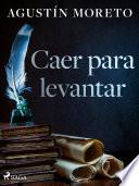 Caer para levantar