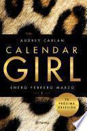 Calendar Girl: Enero - febrero - marzo