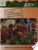 Calidad Agrosanitaria Para El Futuro