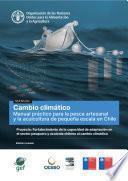 Cambio climático - Manual práctico para la pesca artesanal y la acuicultura a pequeña escala en Chile - Edición revisada