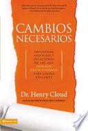 Libro Cambios Necesarios: Empleados, Negocios y Relaciones de Los Que Debemos Desprendernos Para Seguir Adelante