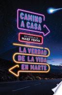 Camino a casa y La verdad de la vida en marte