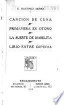 Canción de cuna.--Primavera en otoño. La suerte de Isabelita. Lirio entre espinas