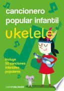 CANCIONERO POPULAR PARA UKELELE