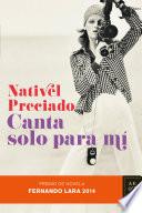 Canta solo para mí