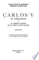 Carlos V, el emperador y el imperio Español en el viejo y nuevo mundo