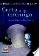 Carta a mi enemigo: Autoayuda contra el alcoholísmo