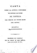 Carta sobre la antigua costumbre de convocar las Cortes de Castilla para resolver los negocios graves del reyno