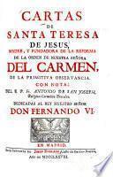 Cartas de Santa Teresa de Jesus, madre, y fundadora de la reforma de la orden de nuestra Señora del Carmen, de la primitiva observancia
