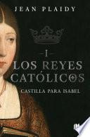 Castilla Para Isabel / Castile for Isabel