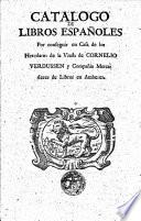 Catalogo de libros Españoles por conseguir en casa de los herederos de la viuda de Cornelio Verdussen y compañia mercaderes de libros en Amberes