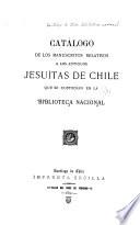 Catalogo de los manuscritos relativos a los antiguos Jesuítas de Chile