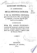 Catecismo histórico o Compendio de la historia sagrada y de la doctrina cristiana ...