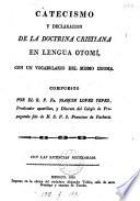 Catecismo y declaracion de la doctrina cristiana en lengua Otomé, con un vocabulario