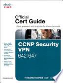 CCNP Security VPN 642-647 Official Cert Guide