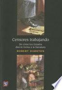 Censores Trabajando. de Cmo El Estado Moldea La Literatura