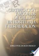Certificación y modelos de calidad en hostelería y restauración