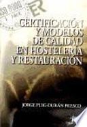 Certificación y modelos de calidad en hostelería y restauración