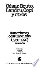 César Bruto, Landrú, Copi y otros--humorismo y costumbrismo (1950-1970)
