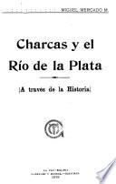 Charcas y el Rio de la Plata, a través de la historia