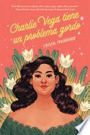 Charlie Vega tiene un problema gordo