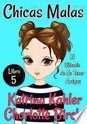 Chicas Malas Libro 5 - El Silencio de No Tener Amigos