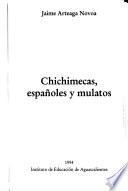 Chichimecas, españoles y mulatos