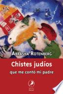 Chistes judíos que me contó mi padre/ Jewish jokes told by my father