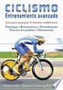 Ciclismo : entretamiento avanzado : guía para conseguir el máximo rendimiento