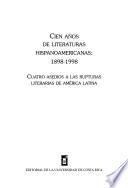 Cien años de literaturas hispanoamericanas, 1898-1998