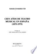 Cien años de teatro musical en España, (1875-1975)
