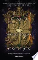 Cinco destinos oscuros