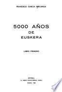 Cinco mil años de Euskera