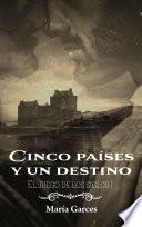 Cinco países y un destino. El juego de los siglos I.