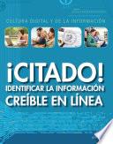 ¡Citado!:Identificar la información creíble en línea (Cited! Identifying Credible Information Online)