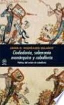 Ciudadanía, soberanía monárquica y caballería